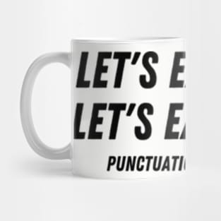 Punctuation Saves Lives Let’s Eat Kids - Funny Grammar Mug